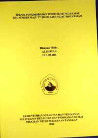 TEKNIK PENGOPERASIAN PURSE SEINE PDA KAPAL KM. SUMBER MAJU PT. HASIL LAUT SEJATI KOTA BATAM
