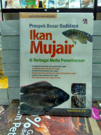PROSPEK BUDIDAYA IKAN MUJAIR DI BERBAGAI MEDIA PEMELIHARAAN