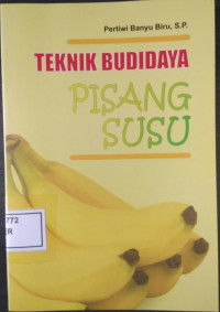 TEKNIK BUDIDAYA PISANG SUSU