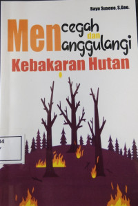 MENCEGAH DAN MENANGGULANGI KEBAKARAN HUTAN