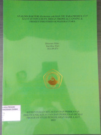 ANALISIS BAKTERI (ESCHERICIA COLI) DAN TPC PADA PRODUK CUT GIANT OCTOPUS DI PT. MEDAN TROPICAL CANNING & FROZEN INDUSTRIES SUMATERA UTARA