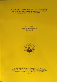 KESELAMATAN KERJA PADA KAPAL PURSE SEINE KM. SUMBER NATUNA DI PT. HASIL LAUT SEJATI KOTA BATAM KEPULAUAN RIAU