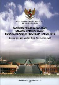 PANDUAN PEMASYARAKATAN UNDANG-UNDANG DASAR NEGARA REPUBLIK INDONESIA TAHUN 1945 DAN KETETAPAN MAJELIS PERMUSYAWARATAN RAKYAT REPUBLIK INDONESIA