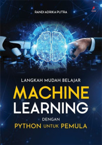 Image of LANGKAH MUDAH BELAJAR MACHINE LEARNING DENGAN PYTHON UNTUK PEMULA