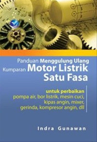 PANDUAN MENGGULUNG ULANG KUMPARAN MOTOR LISTRIK SATU FASA