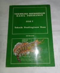 TEKNOLOGI REFRIGERASI HASIL PERIKANAN JILID I: Teknik Pendinginan Ikan