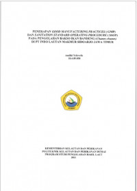 PENERAPAN GOOD MANUFACTURING PRACTICES (GMP) DAN SANITATION STANDART OPERATING PROCEDURE (SSOP) PADA PENGOLAHAN BAKSO IKAN BANDENG (CHANOS CHANOS) DI PT INDO LAUTAN MAKMUR SIDOARJO JAWA TIMUR