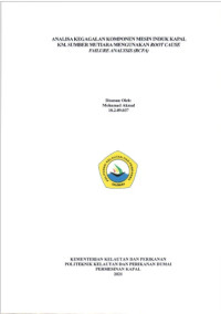 ANALISA KEGAGALAN KOMPONEN MESIN INDUK KAPAL KM. SUMBER MUTIARA MENGGUNAKAN ROOT CAUSE FAILURE ANALYSIS (RCFA)