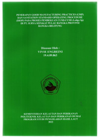 Image of PENERAPAN GOOD MANUFACTURING PRACTICES (GMP) DAN SAITATION STANDARD OPERATING PROCEDURE (SSOP) PADA PROSES PEMBEKUAN CUMI-CUMI (LOLIGO SP) DI PT. SURYA SEPAKAT PULAU BANGKA PROVINSI BANGKA BELITUNG