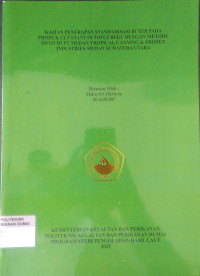 Image of KAJIAN PENERAPAN STANDARISASI BUYER PADA PRODUK CUT GIANT OCTOPUS BEKU DENGAN METODE SWOT DI PT MEDAN TROPICAL CANNING & FROZEN INDUSTRIES MEDAN SUMATERA UTARA