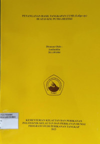 PENANGANAN HASIL TANGKAPAN CUMI (LOLIGO SP.) DI ATAS KM. PUTRA REZEKI