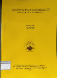 ANALISIS KESELAMATAN KERJA MENGGUNAKAN JOB SAFETY ANALYSIS DAN RISK ASSESMENT PADA KAPAL PURSE SEINE KM. REZEKI BERSAMA 01