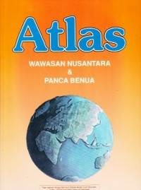 Image of ATLAS: WAWASAN NUSANTARA & PANCA BENUA
