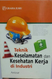 Image of TEKNIK KESELAMATAN DAN KESEHATAN KERJA DI INDUSTRI