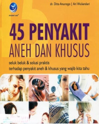 45 PENYAKIT ANEH DAN KHUSUS