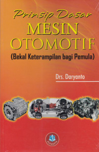 Image of PRINSIP DASAR MESIN OTOMOTIF (BEKAL KETERAMPILAN BAGI PEMULA)