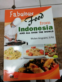 FABULOUS FOOD FROM INDONESIA AND ALL OVER THE WORLD