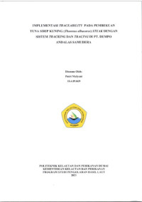 Image of IMPLEMENTASI TRACEABILITY PADA PEMBEKUAN TUNA SIRIP KUNING (THUNNUS ALBACARES) STEAK DENGAN SISTEM TRACKING DAN TRACING DI PT. DEMPO ANDALAS SAMUDERA