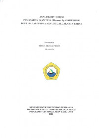ANALISIS DISTRIBUSI PEMASARAN IKAN TUNA (THUNNUS SP.) SAKU BEKU DI PT. BAHARI PRIMA MANUNGGAL JAKARTA BARAT