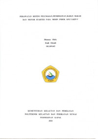 PERAWATAN SISTEM PELUMASAN , PENDINGINAN, BAHAN BAKAR DAN MOTOR STARTER PADA MESIN INDUK KM. YAKIN V