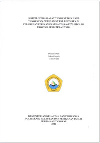 SISTEM OPERASI ALAT TANGKAP DAN HASIL TANGKAPAN PURSE SEINE KM. LESTARI X DI PELABUHAN PERIKANAN NUSANTARA (PPN) SIBOLGA PROVINSI SUMATERA UTARA