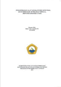 PENGOPERASIAN ALAT TANGKAP PURSE SEINE PADA KM SUMBER BARU DI PERAIRAN SIBOLGA, PROVINSI SUMATERA UTARA