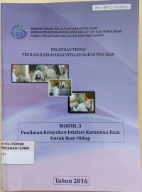 Image of PELATIHAN TEKNIS PENILAIAN KELAYAKAN INSTALASI KARANTINA IKAN: MODUL 3 PENILAIAN KELAYAKAN INSTALASI KARANTINA IKAN UNTUK IKAN HIDUP
